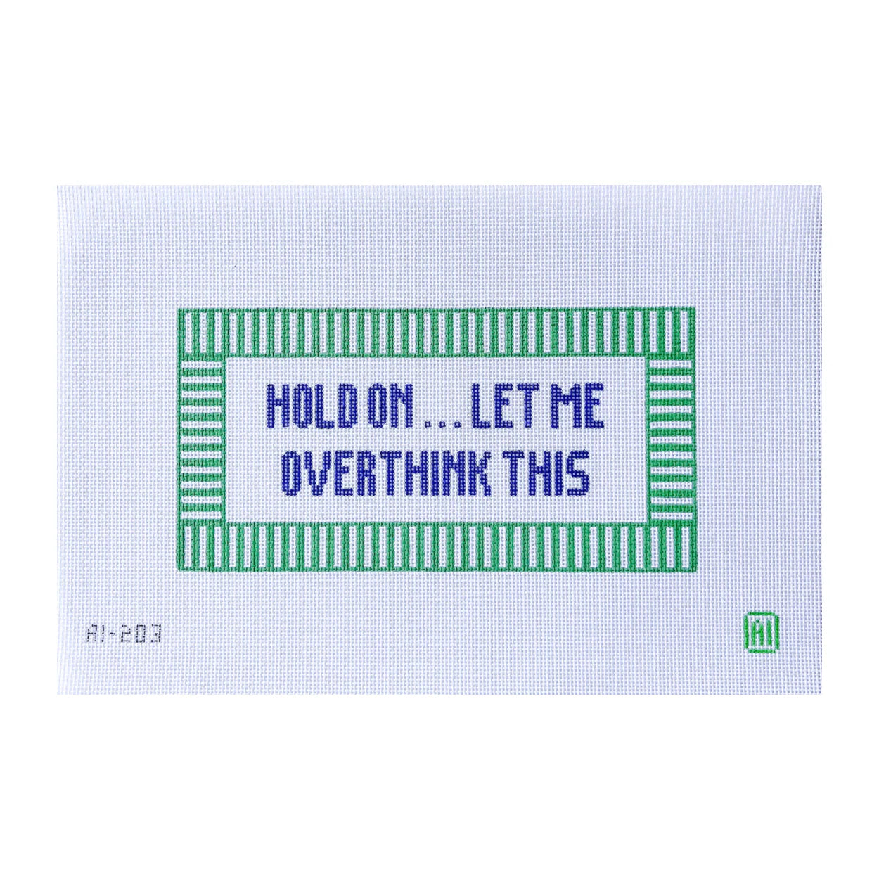 AI-203 Hold On Let Me Overthink This needlepoint canvas