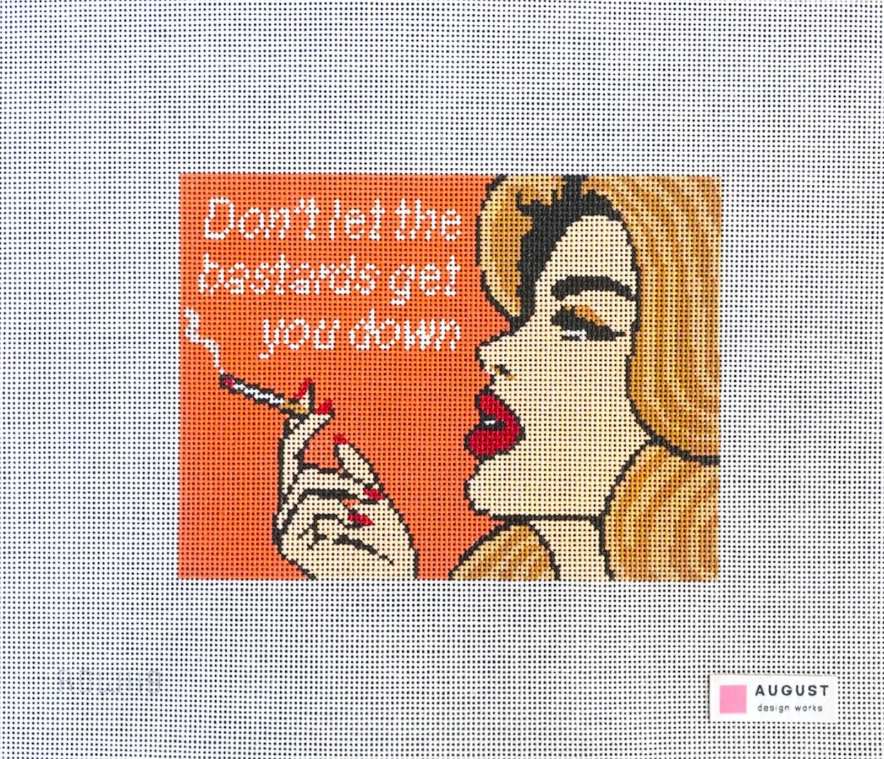 ADW118 Don't Let the Bastards Get You Down needlepoint canvas