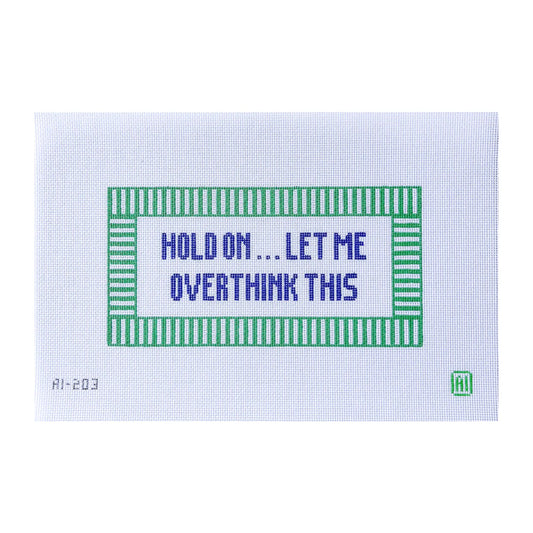 AI-203 Hold On Let Me Overthink This needlepoint canvas