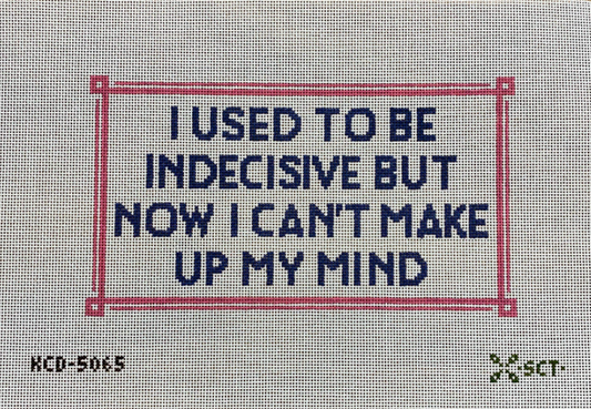 I Used to Be Indecisive